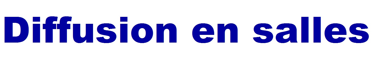 Diffusion en salles